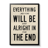 Everything Will Be Alright In The End...