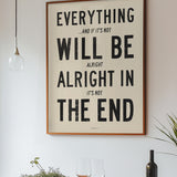 Everything Will Be Alright In The End...