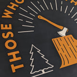 Those Who Chop The Wood