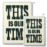 This Is Our Time - Giclée Print