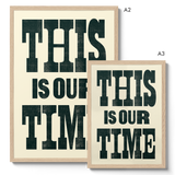 This Is Our Time - Giclée Print