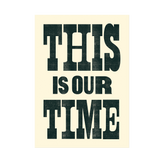 This Is Our Time - Giclée Print