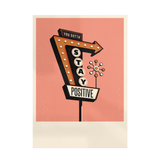Stay Positive - Giclée Print
