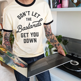 Don't Let The Bast**ds Get You Down - Limited Edition Unisex T-Shirt