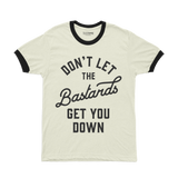 Don't Let The Bast**ds Get You Down - Limited Edition Unisex T-Shirt