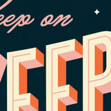 KEEP ON KEEPING ON - Giclée Print